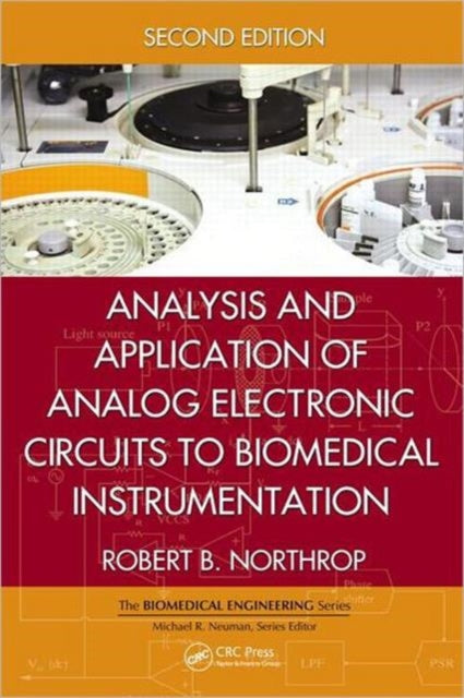 Book cover of: Analysis and Application of Analog Electronic Circuits to Biomedical Instrumentation. By: Robert B. Northrop