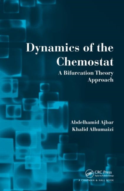 Book cover of: Dynamics of the Chemostat. By: Abdelhamid Ajbar
