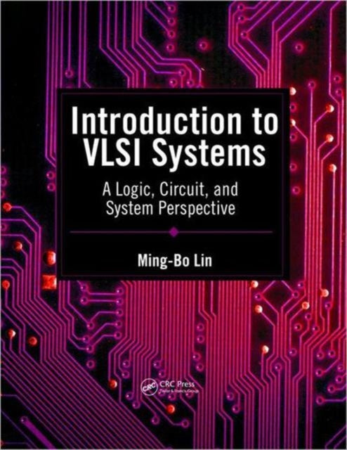 Book cover of: Introduction to VLSI Systems. By: Ming-Bo Lin