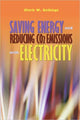 Book cover of: Saving Energy and Reducing CO2 Emissions with Electricity. By: Clark W. Gellings