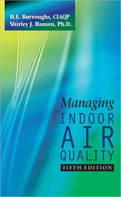 Book cover of: Managing Indoor Air Quality, Fifth Edition. By: H. E. Burroughs