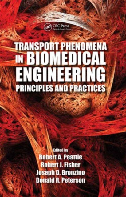 Book cover of: Transport Phenomena in Biomedical Engineering. By: Robert A. Peattie