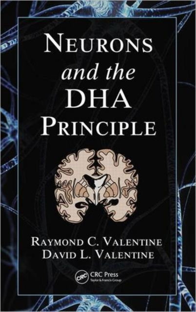 Book cover of: Neurons and the DHA Principle. By: R. C. Valentine