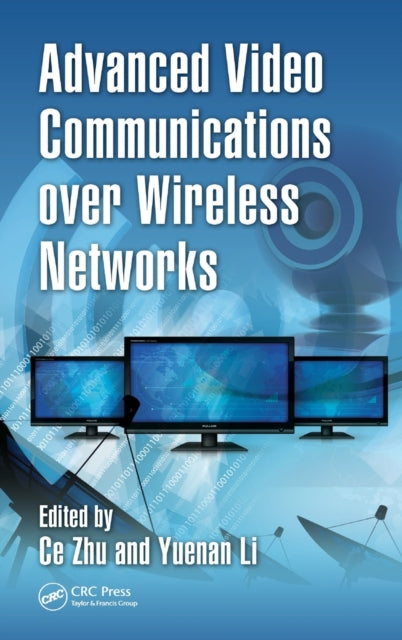 Book cover of: Advanced Video Communications over Wireless Networks