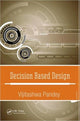 Book cover of: Decision Based Design. By: Vijitashwa Pandey