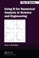 Book cover of: Using R for Numerical Analysis in Science and Engineering