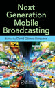 Book cover of: Next Generation Mobile Broadcasting. By: David Gomez-Barquero