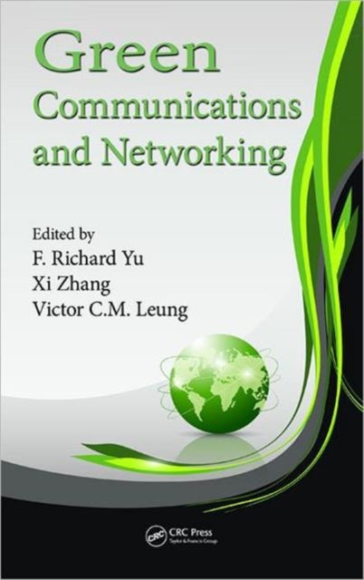Book cover of: Green Communications and Networking. By: F. Richard Yu