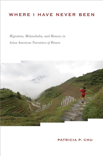 Book cover of: Where I Have Never Been. By: Patricia P. Chu