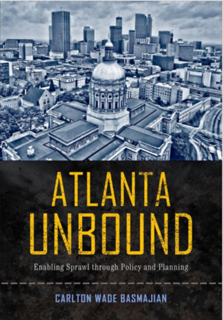 Book cover of: Atlanta Unbound. By: Carlton Wade Basmajian