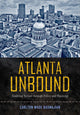 Book cover of: Atlanta Unbound. By: Carlton Wade Basmajian
