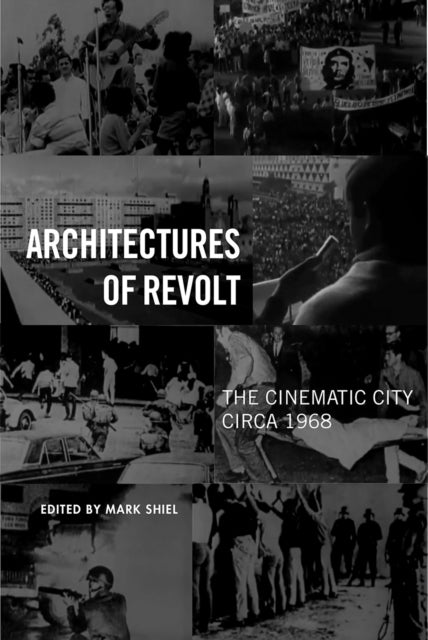 Book cover of: Architectures of Revolt. By: Mark Shiel