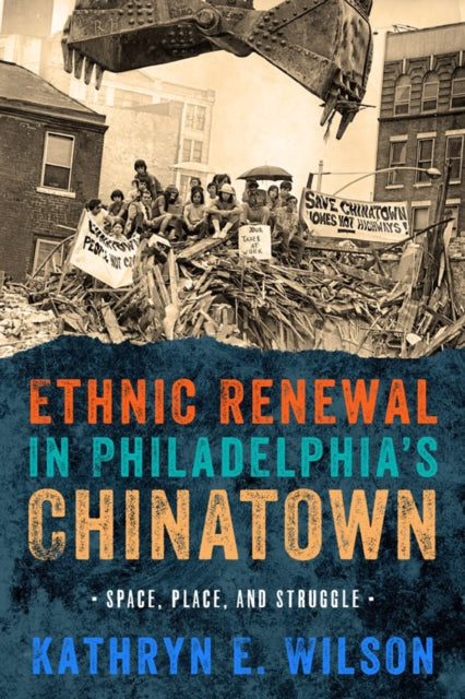 Book cover of: Ethnic Renewal in Philadelphia's Chinatown. By: Kathryn E. Wilson