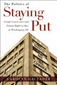 Book cover of: Politics of Staying Put. By: Carolyn Gallaher