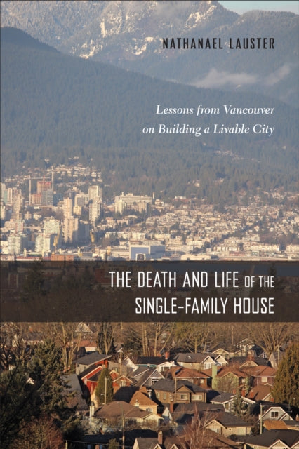 Book cover of: Death and Life of the Single-Family House. By: Nathanael Lauster