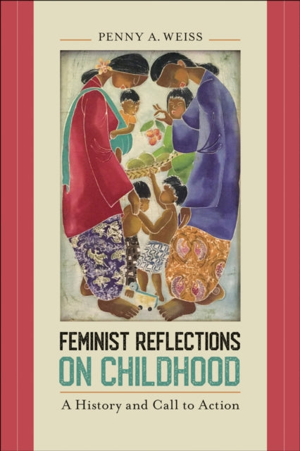 Book cover of: Feminist Reflections on Childhood. By: Penny A. Weiss