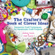Book cover of: Crafter’s Book of Clever Ideas. By: Cliff Currie