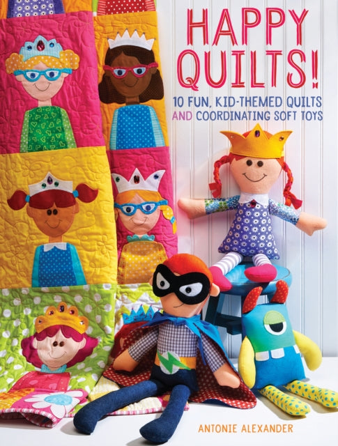 Book cover of: Happy Quilts !. By: Antonie Alexander