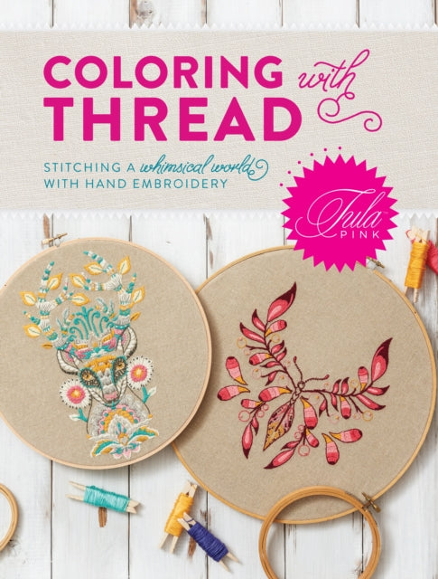 Book cover of: Tula Pink Coloring with Thread. By: Tula Pink