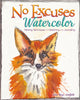 Book cover of: No Excuses Watercolor. By: Gina Rossi Armfield