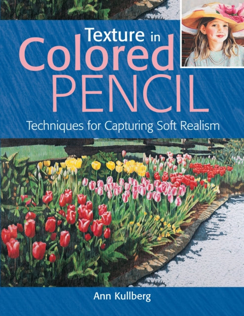 Book cover of: Texture in Colored Pencil [new in paperback]. By: Ann Kullberg
