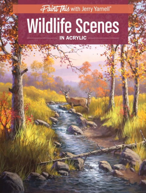 Book cover of: Wildlife Scenes in Acrylic. By: Jerry Yarnell