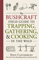 Bushcraft Field Guide to Trapping, Gathering, and Cooking in the Wild