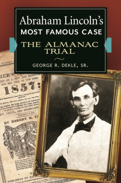 Book cover of: Abraham Lincoln's Most Famous Case. By: George R. Dekle