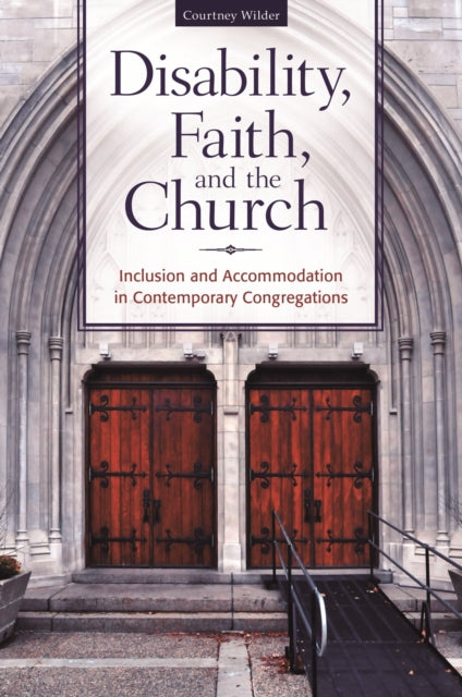 Book cover of: Disability, Faith, and the Church. By: Courtney Wilder