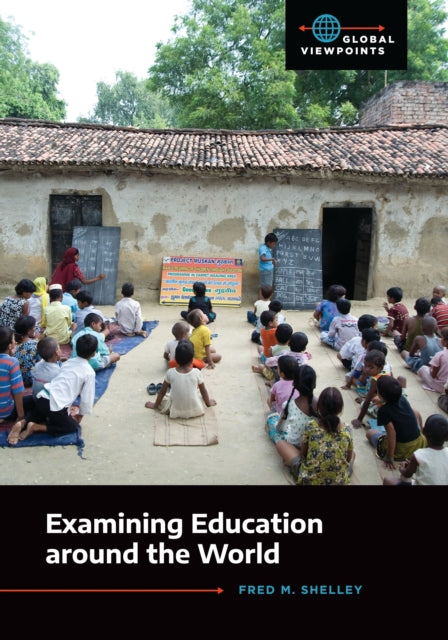 Book cover of: Examining Education around the World. By: Fred M. Shelley