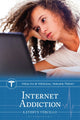 Book cover of: Internet Addiction. By: Kathryn Vercillo