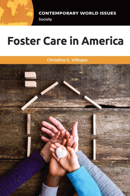 Book cover of: Foster Care in America. By: Christina G. Villegas