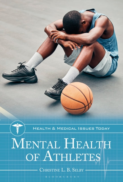 Book cover of: Mental Health of Athletes. By: Christine L. B. Selby