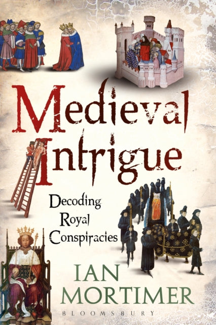 Book cover of: Medieval Intrigue. By: Ian Mortimer