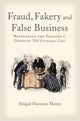 Book cover of: Fraud, Fakery and False Business. By: Abigail Harrison-Moore