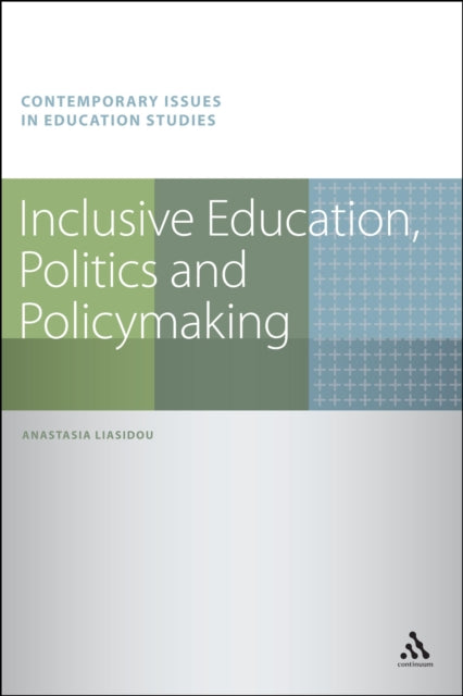 Book cover of: Inclusive Education, Politics and Policymaking. By: Anastasia Liasidou