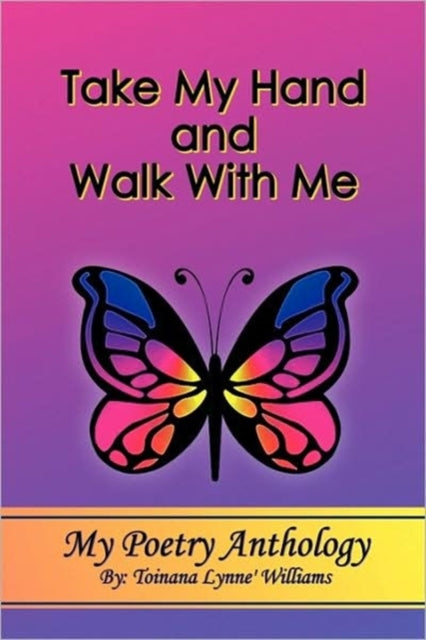 Book cover of: Take My Hand and Walk With Me