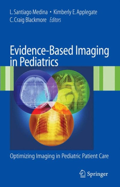 Book cover of: Evidence-Based Imaging in Pediatrics. By: L. Santiago Medina