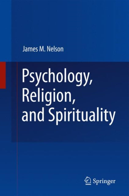 Book cover of: Psychology, Religion, and Spirituality. By: James M. M. Nelson