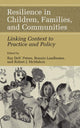 Book cover of: Resilience in Children, Families, and Communities. By: Ray D. Peters