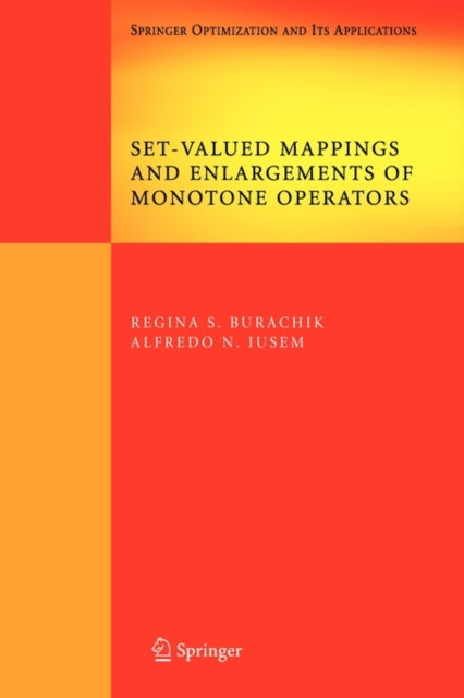 Book cover of: Set-Valued Mappings and Enlargements of Monotone Operators. By: Regina S. Burachik