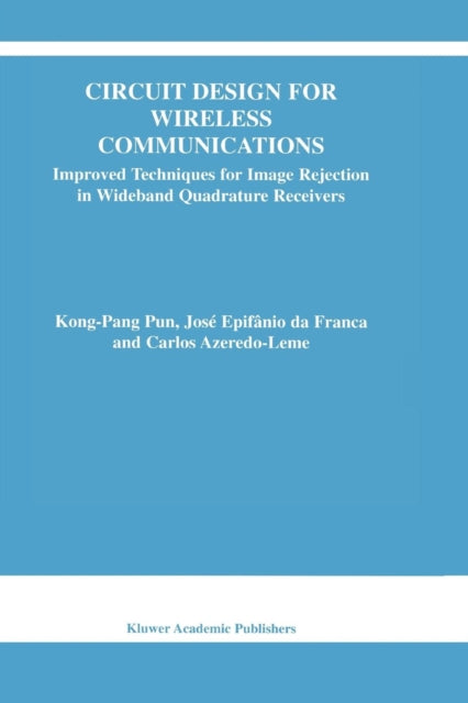 Book cover of: Circuit Design for Wireless Communications. By: Kong-Pang Pun