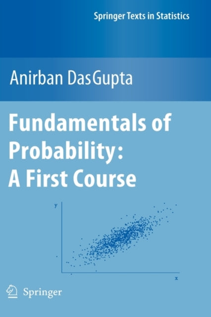 Book cover of: Fundamentals of Probability: A First Course. By: Anirban DasGupta