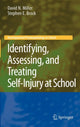 Book cover of: Identifying, Assessing, and Treating Self-Injury at School. By: David Neil Miller