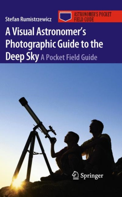 Book cover of: Visual Astronomer's Photographic Guide to the Deep Sky. By: Stefan Rumistrzewicz