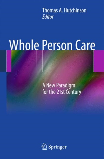 Book cover of: Whole Person Care. By: Tom A. Hutchinson