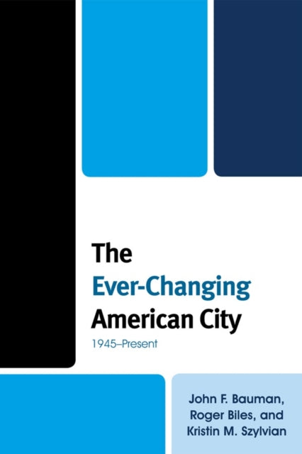 Book cover of: Ever-Changing American City. By: John F. Bauman