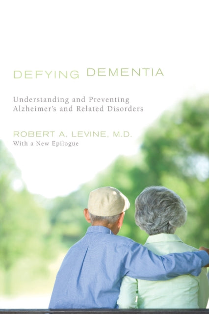 Book cover of: Defying Dementia. By: Robert Levine
