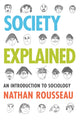 Book cover of: Society Explained. By: Nathan Rousseau