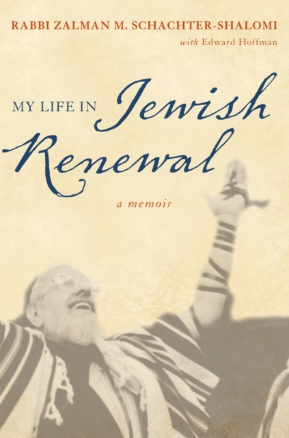Book cover of: My Life in Jewish Renewal. By: Zalman Schachter-Shalomi